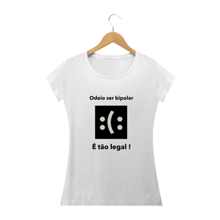 Camiseta Odeio Ser Bipolar Feminina