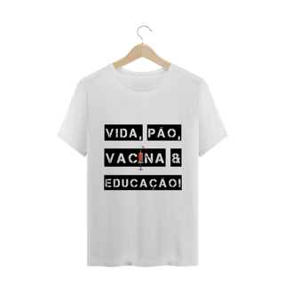 T-Shirt Vida, Pão, Vacina & Educação