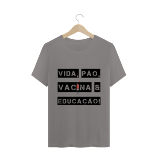Nome do produtoT-Shirt Vida, Pão, Vacina & Educação