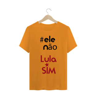 Nome do produtoT-Shirt #elenão, Lula Sim