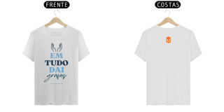 Nome do produto CAMISETA EM TUDO DAI GRAÇAS