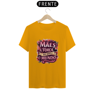 Nome do produto Camiseta Estampa Frase Mães a Força que Move o Mundo Quality