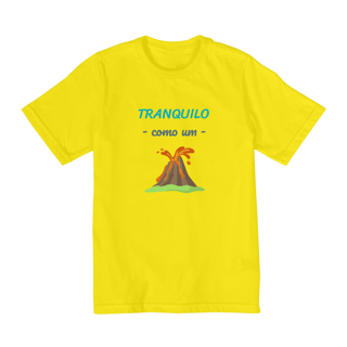 Nome do produto Camiseta Quality (2 a 8 ) Infantil Masculino Estampa Frase - Tranquilo como um vulcão