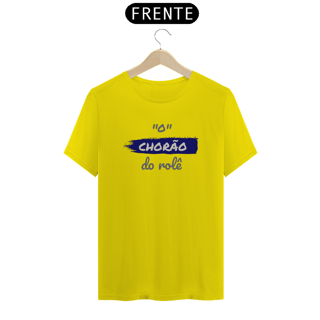 Nome do produto Camiseta Quality Estampa Frase - O Chorão do rolê