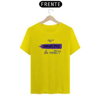 Nome do produto Camiseta Quality Masculina Estampa Frase - O Indeciso do rolê