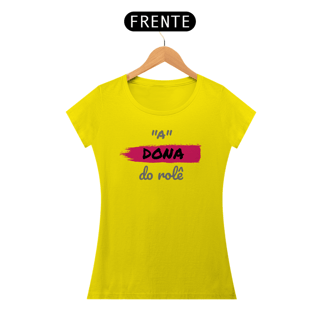 Nome do produto Camiseta Baby Long Quality Estampa Frase - A Dona do rolê