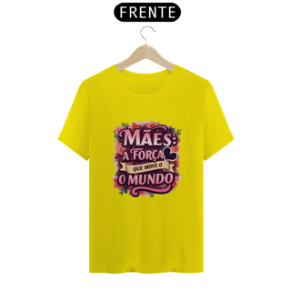 Nome do produto Camiseta Estampa Frase Mães a Força que Move o Mundo Quality