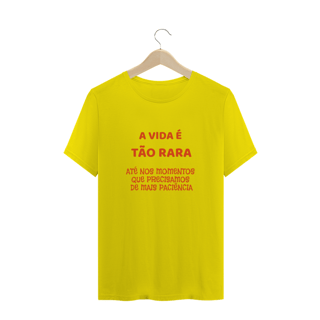 Nome do produto Camiseta Paciência - frase estampada - A vida é tão rara, até nos momentos que precisamos de mais paciência - Quality