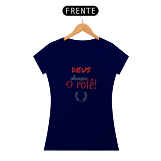 Nome do produto Camiseta Baby Long Quality Estampa Frase - DEUS Abençoe o rolê!