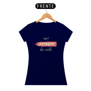 Nome do produto Camiseta Baby Long Quality Estampa Frase - A FITNESS do rolê