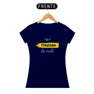 Nome do produto Camiseta Baby Long Quality Estampa Frase - A Tiazona do rolê