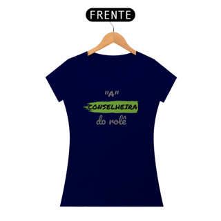 Nome do produto Camiseta Baby Longe Quality Estampa Frase - A Conselheira do rolê