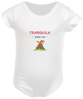 Nome do produto Body Infantil Feminino Estampa Frase - Tranquila como um vulcão