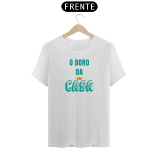 Nome do produto Camiseta Quality Masculina Estampa Frase O Dono da Casa
