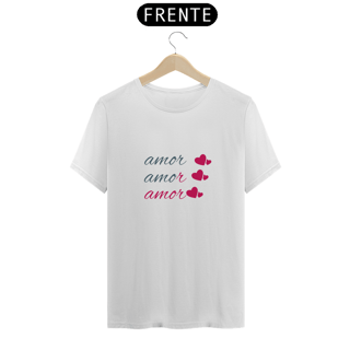 Nome do produto Camiseta Quality Estampa Frase - Amor Amor Amor