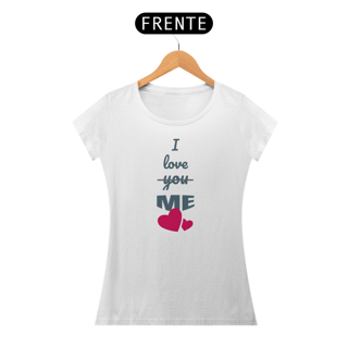 Nome do produto Camiseta Baby Long Quality Estampa Frase - I love you, me