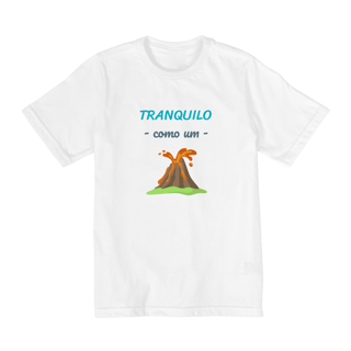 Nome do produto Camiseta Quality (2 a 8 ) Infantil Masculino Estampa Frase - Tranquilo como um vulcão