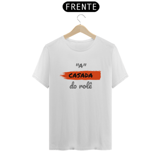 Nome do produto Camiseta Baby Long Quality Estampa Frase - A Casada do rolê