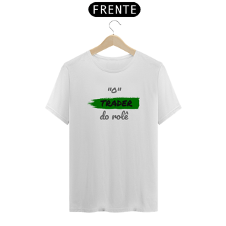 Nome do produto Camiseta Quality Estampa Frase - O Trader do rolê