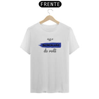 Nome do produto Camiseta Quality Estampa Frase - O Brincalhão do rolê