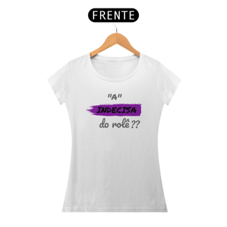 Nome do produto Camiseta Baby Long Quality Feminina Estampa Frase - A Indecisa do rolê