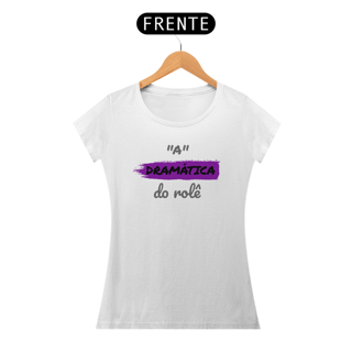 Nome do produto Camiseta Baby Long Quality Estampa Frase - A Dramática do rolê