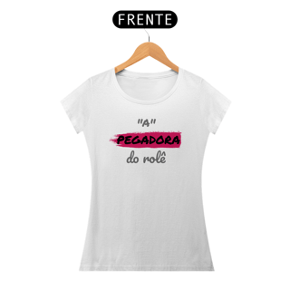 Nome do produto Camiseta Baby Long Quality Estampa Frase - A Pegadora do rolê