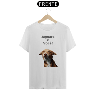 Nome do produto Camiseta Quality Estampa Frase Jaguara é Você