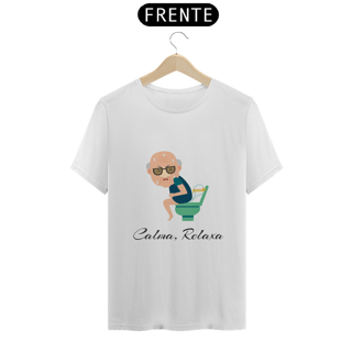 Nome do produto Camiseta Quality Estampa Frase Calma, Relaxa