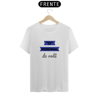 Nome do produto Camiseta Masculina Estampada Frase O Personal do Rolê Quality