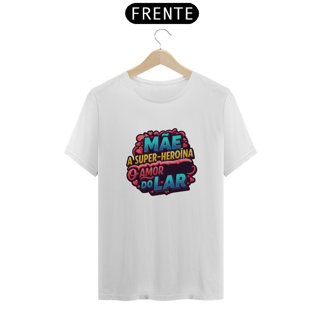 Nome do produto Camiseta Estampa Frase Mãe A Super Heroína O Amor do Lar Quality