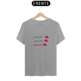 Nome do produto Camiseta Quality Estampa Frase - Amor Amor Amor