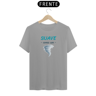 Nome do produto Camiseta Quality Estampa Frase - Suave como um Furação