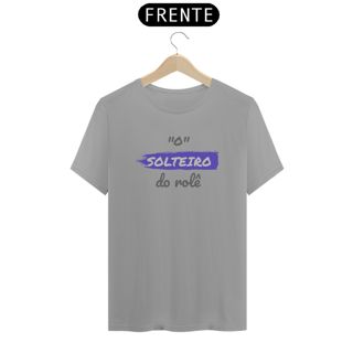 Nome do produto Camiseta Quality Estampa Frase - O Solteiro do rolê