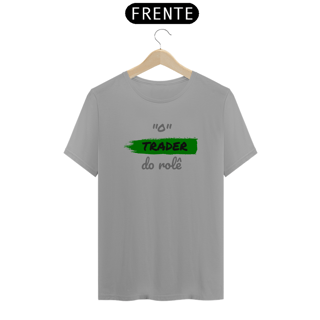 Nome do produto Camiseta Quality Estampa Frase - O Trader do rolê