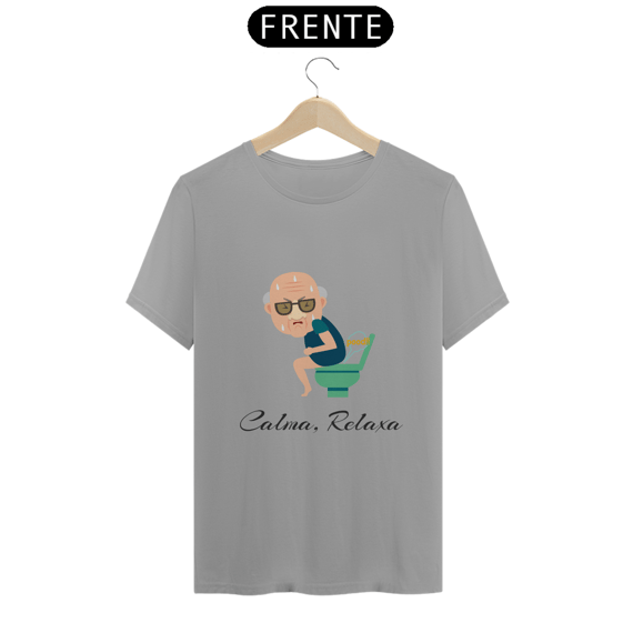 Camiseta Quality Estampa Frase Calma, Relaxa