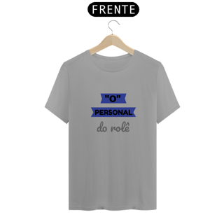 Nome do produto Camiseta Masculina Estampada Frase O Personal do Rolê Quality
