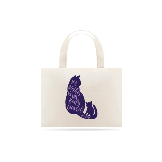 Eco Bag Grande Estampa Gato - Frase My mother is my body guard for real