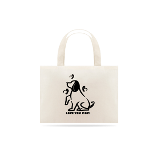 Nome do produto Eco Bag Grande Estampa Cachorro - Frase Love You Mom
