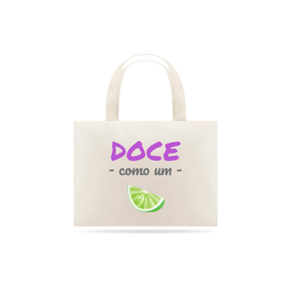 Nome do produto Eco Bag Grande Estampa Frase - Doce como um LIMÃO