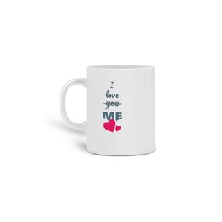 Nome do produto Caneca Cerâmica Estampa Frase - I love you, me