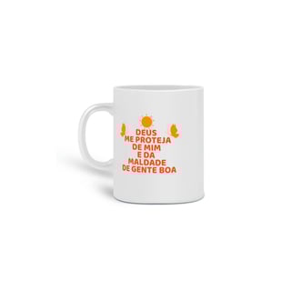 Nome do produto Caneca Estampada Frase DEUS ME PROTEJA DE MIM E DA MALDADE DE GENTE BOA Estampado 