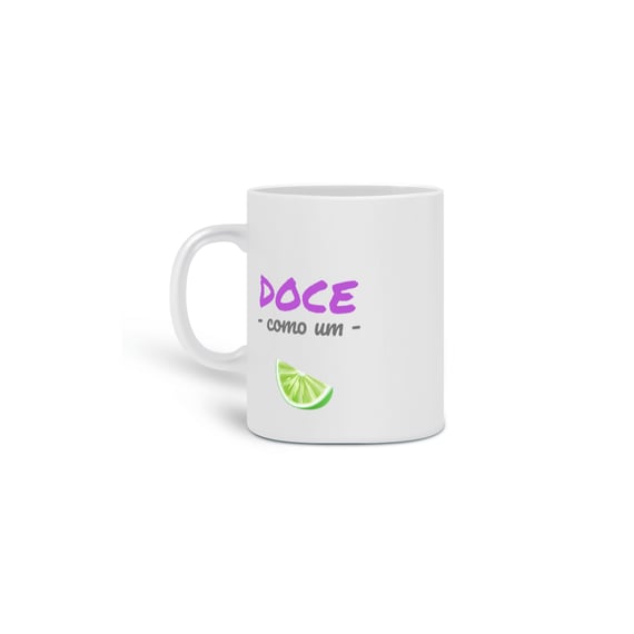 Caneca Porcelana Estampa Frase - Doce como um LIMÃO 