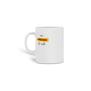 Nome do produto Caneca Estampada Frase A Mãezona do Rolê