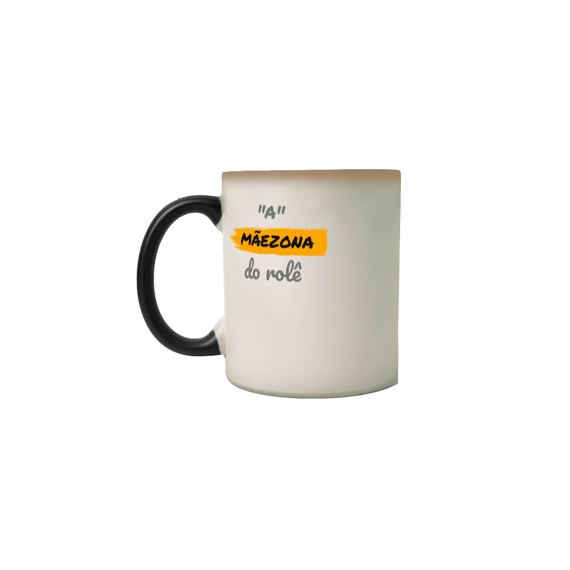Caneca Mágica Estampada Frase A Mãezona do Rolê