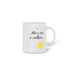 Nome do produto Caneca Cerâmica Frase até o céu e voltar