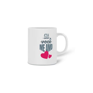 Nome do produto Caneca Cerâmica Estampa Frase - Eu amo você, me amo!