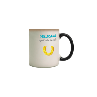 Nome do produto Caneca Mágica Estampa Frase - Delicado igual coice de mula
