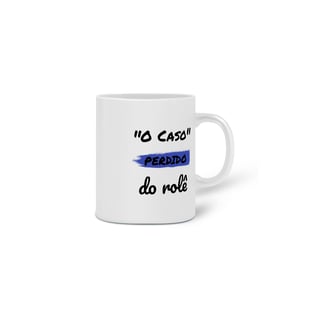 Nome do produto Caneca Cerâmica Estampa Frase - O Caso Perdido do rolê