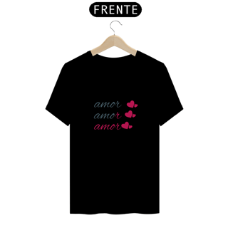 Nome do produto Camiseta Quality Estampa Frase - Amor Amor Amor